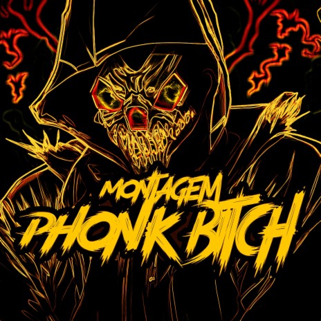 MONTAGEM PHONK BITCH