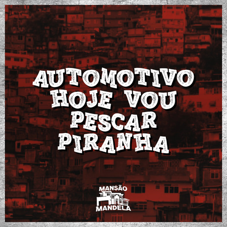 Automotivo Hoje Vou Pescar Piranha ft. DJ JHOW ZS & DJ MATHEUS DO INTER | Boomplay Music