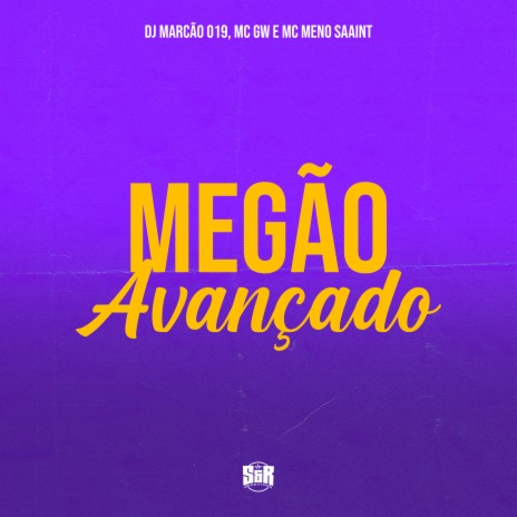 Megão Avançado ft. Meno Saaint & MC Gw | Boomplay Music