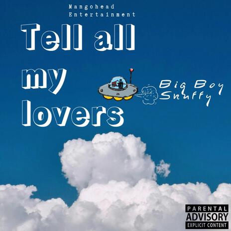 Tell All My Lovers | Boomplay Music