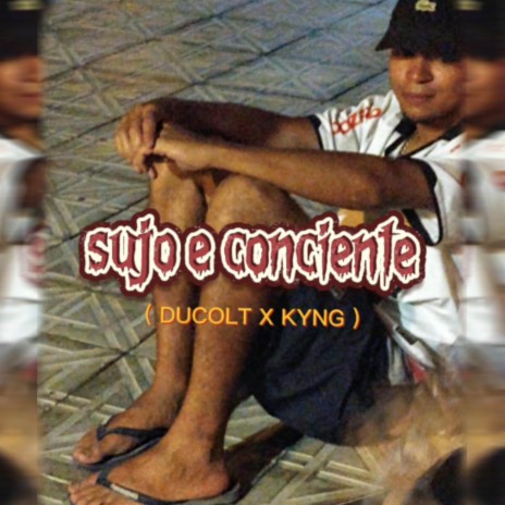 Sujo & Consciente ft. Ducolt