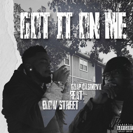 GOT IT ON ME ft. Blow Street | Boomplay Music
