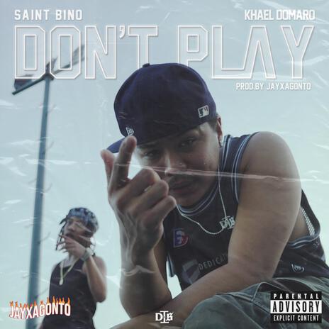 Don't Play ft. Khael Domaro | Boomplay Music