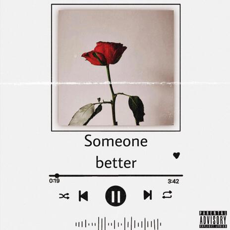 Someone Better | Boomplay Music