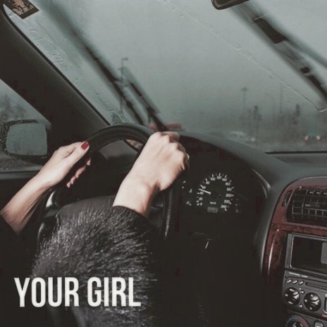 Your Girl | Boomplay Music