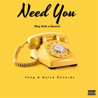 Need You ft. General lyrics | Boomplay Music