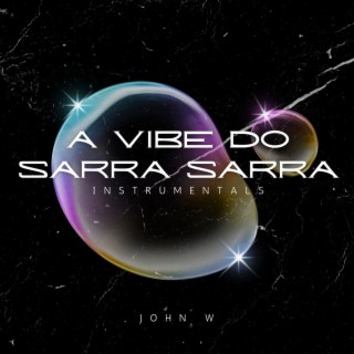 A Vibe Do Sarra Sarra (Instrumentals)