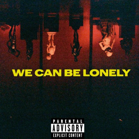 We Can Be Lonely ft. KARI | Boomplay Music