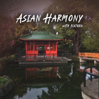 Asian Harmony with Nature: Soothing Melodies, Meditation Place, Peace Life