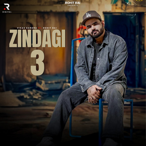 Zindagi 3 ft. Rohit Rai | Boomplay Music