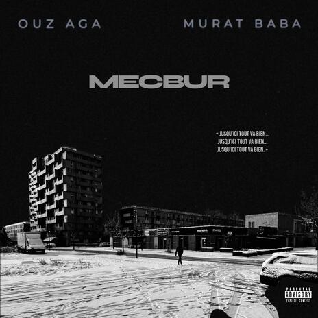 Mecbur ft. MURAT BABA | Boomplay Music