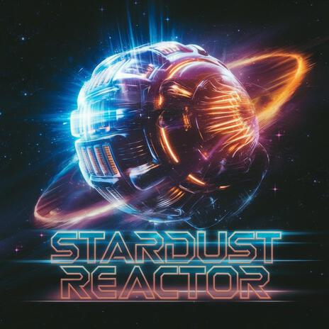 Stardust Reactor | Boomplay Music