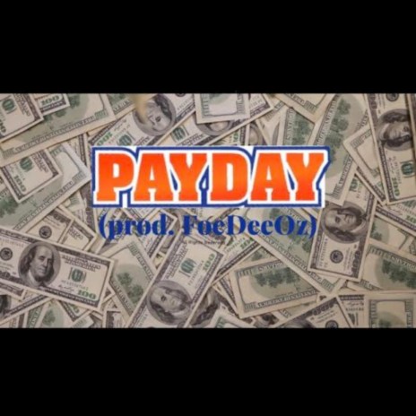 PayDay ft. Foe DeeOz | Boomplay Music