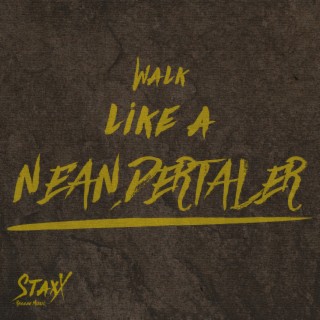 Walk like a Neandertaler