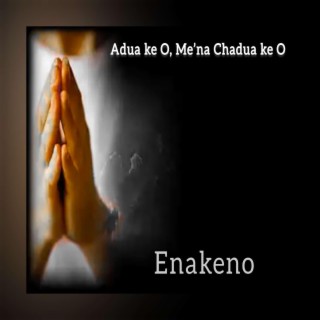 Adua ke O Me’na Chadua ke O (Chorus Version) lyrics | Boomplay Music