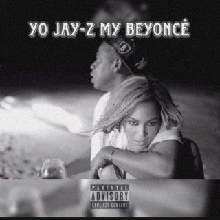 Yo Jay-Z, My Beyoncé