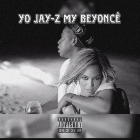 Yo Jay-Z, My Beyoncé | Boomplay Music