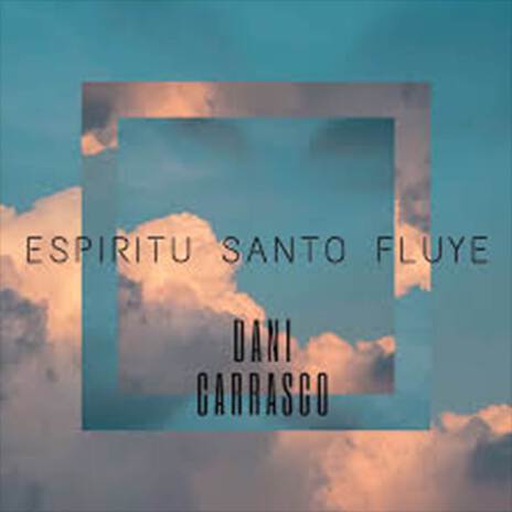 Espiritu Santo Fluye | Boomplay Music