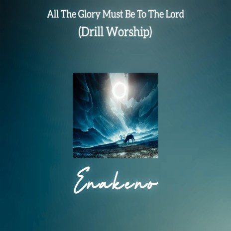 All The Glory Must Be To The Lord (Drill Worship)