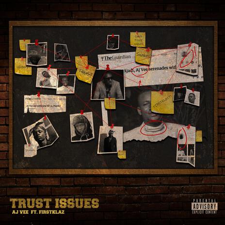 Trust issues ft. Firstklaz | Boomplay Music