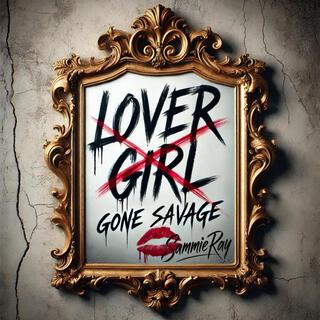 Lover Girl Gone Savage lyrics | Boomplay Music