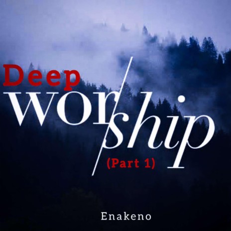 Deep Worship (Part One) | Boomplay Music