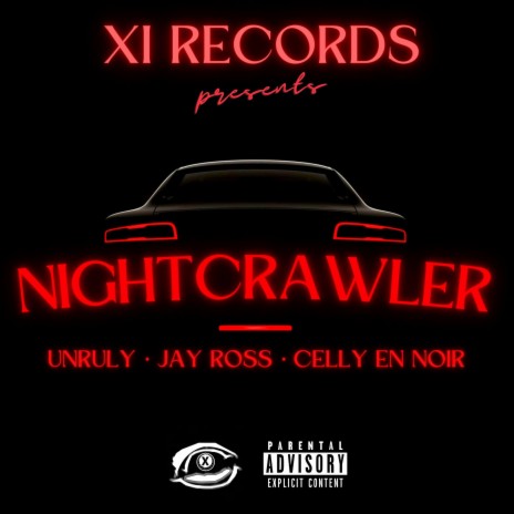 NIGHTCRAWLER ft. unruly, Jay Ross & Celly En Noir