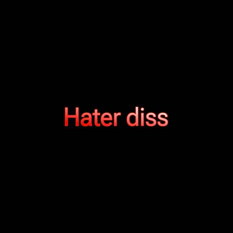 Hater diss | Boomplay Music