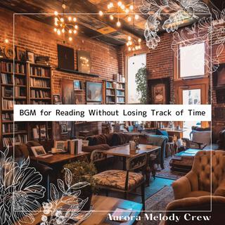 Bgm for Reading Without Losing Track of Time