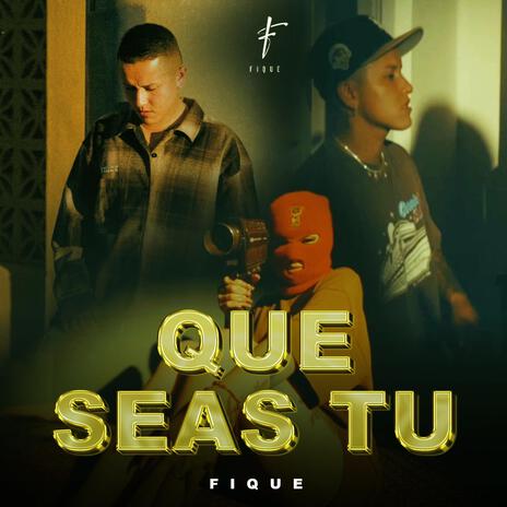 Que seas tu | Boomplay Music