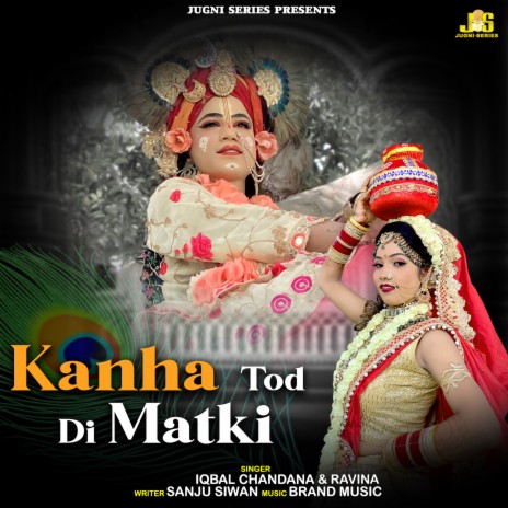 Kanha Tod Di Matki ft. Ravina & Anil Tilakdhari | Boomplay Music