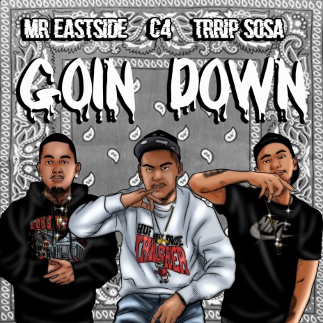 Goin' Down ft. Mr. Eastside & Trrip Sosa | Boomplay Music
