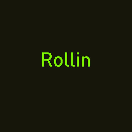 Rollin | Boomplay Music