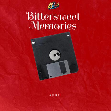 Bittersweet Memories ft. Adri | Boomplay Music