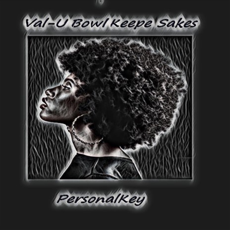 Val-U Bowl Keepe Sakes | Boomplay Music