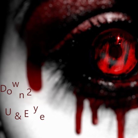 Down 2 u & Eye | Boomplay Music