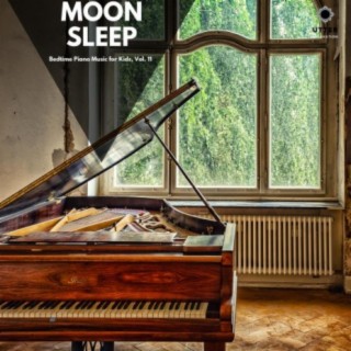 Moon Sleep: Bedtime Piano Music for Kids, Vol. 11