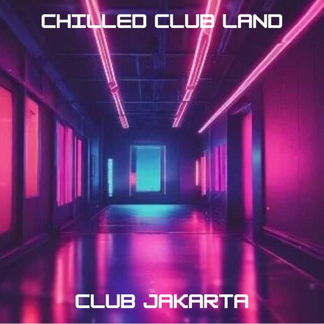 Chilled Club Land | Boomplay Music