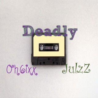 JulzZ_Deadly