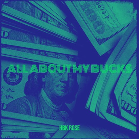 ALL ABOUT MY BUCKS | Boomplay Music