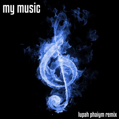 My Music (Lupah Phaiym Remix) | Boomplay Music