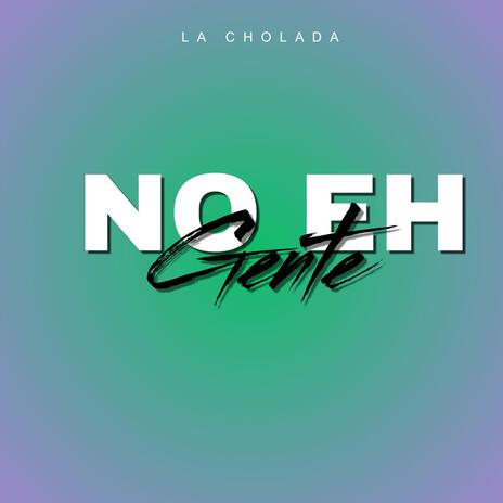 NO EH GENTE | Boomplay Music