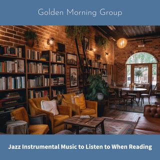 Jazz Instrumental Music to Listen to When Reading