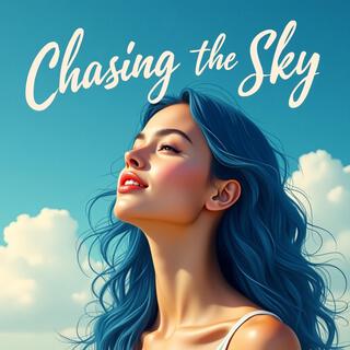 Chasing The Sky lyrics | Boomplay Music