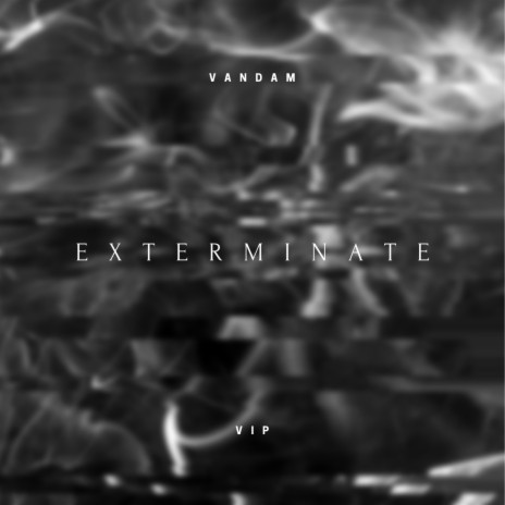 Exterminate (VIP) | Boomplay Music