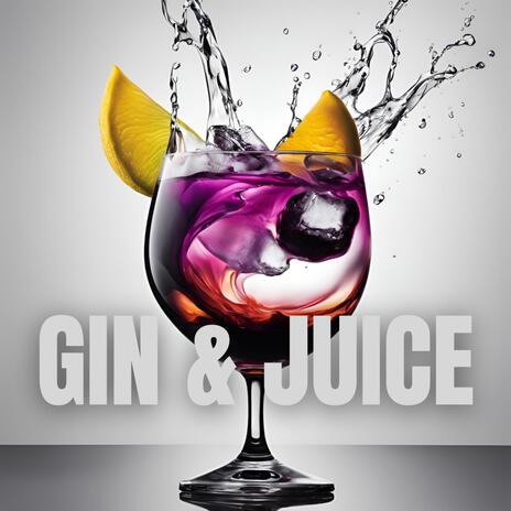 GIN & JUICE | Boomplay Music