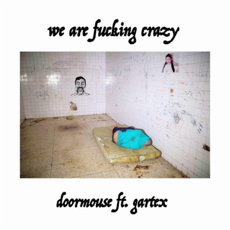 We Are Fucking Crazy ft. Gartex | Boomplay Music