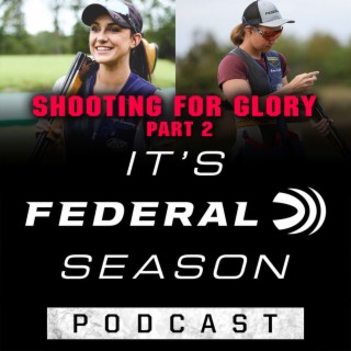 Episode No. 22 -  Shooting for Glory Part 2