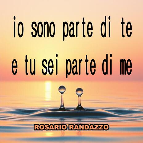 io sono parte di te e tu sei parte di me | Boomplay Music