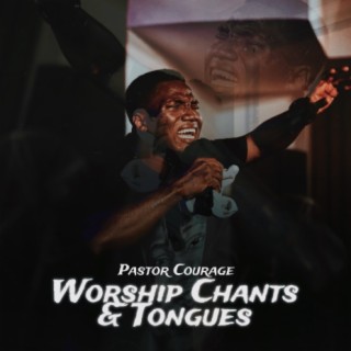Worship Chants & Tongues
